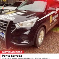 Homem é preso por descumprir medida protetiva em Ponte Serrada